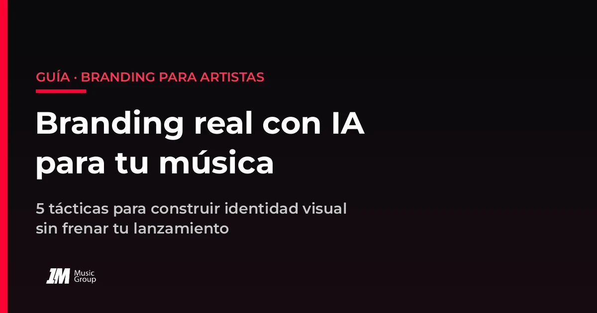 5 formas de hacer branding real con IA para tu proyecto musical